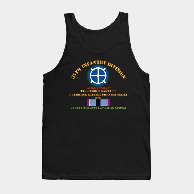 35th Infantry Div - Katrina Disaster Relief  w HSM SVC Tank Top by twix123844